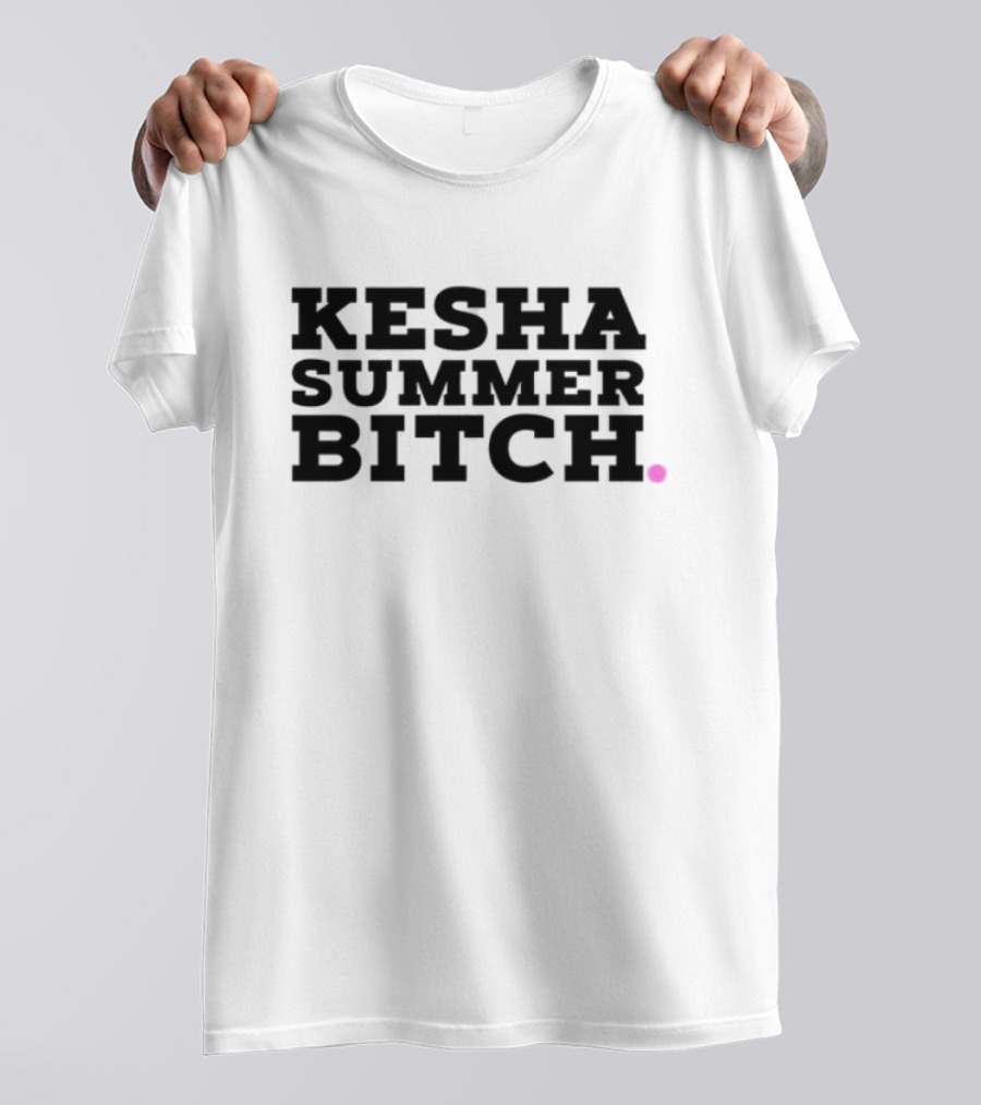 Kesha Summer Bitch T-Shirt