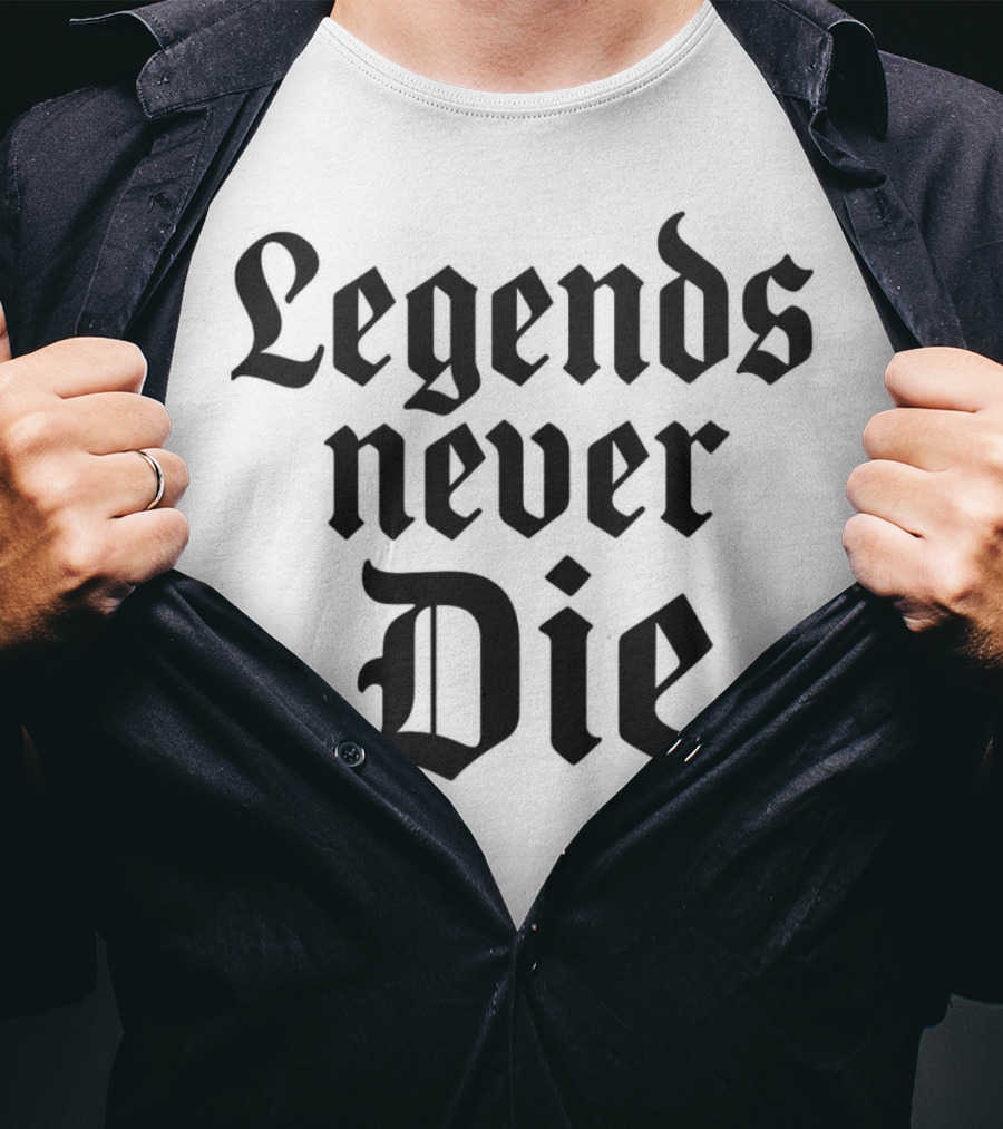 Legends Never Die T-Shirt