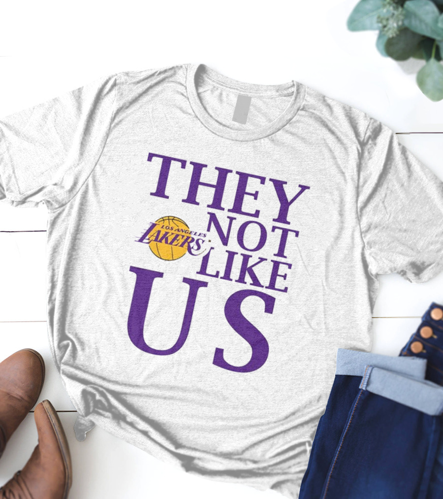 Los Angeles Lakers They Not Like Us NBA Basketball Lakers Fan Slogan T-Shirt