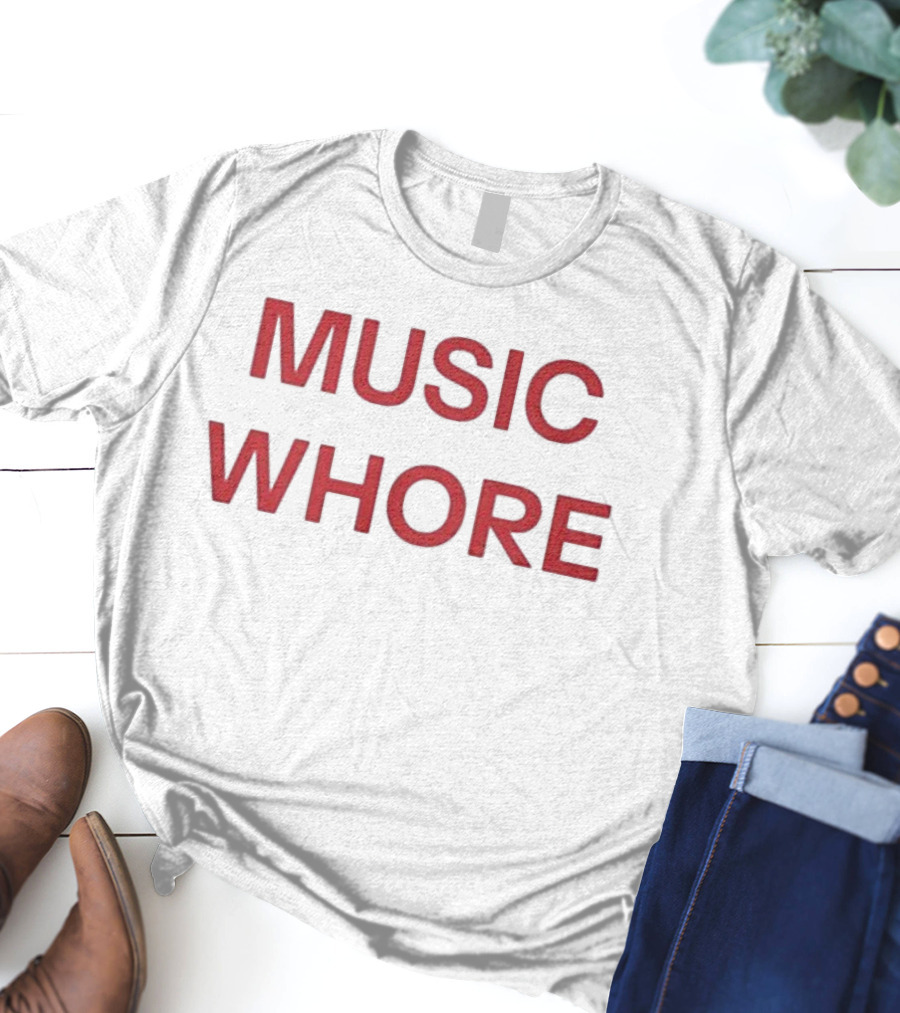 "Bold Red Text Music Whore Statement" T-Shirt
