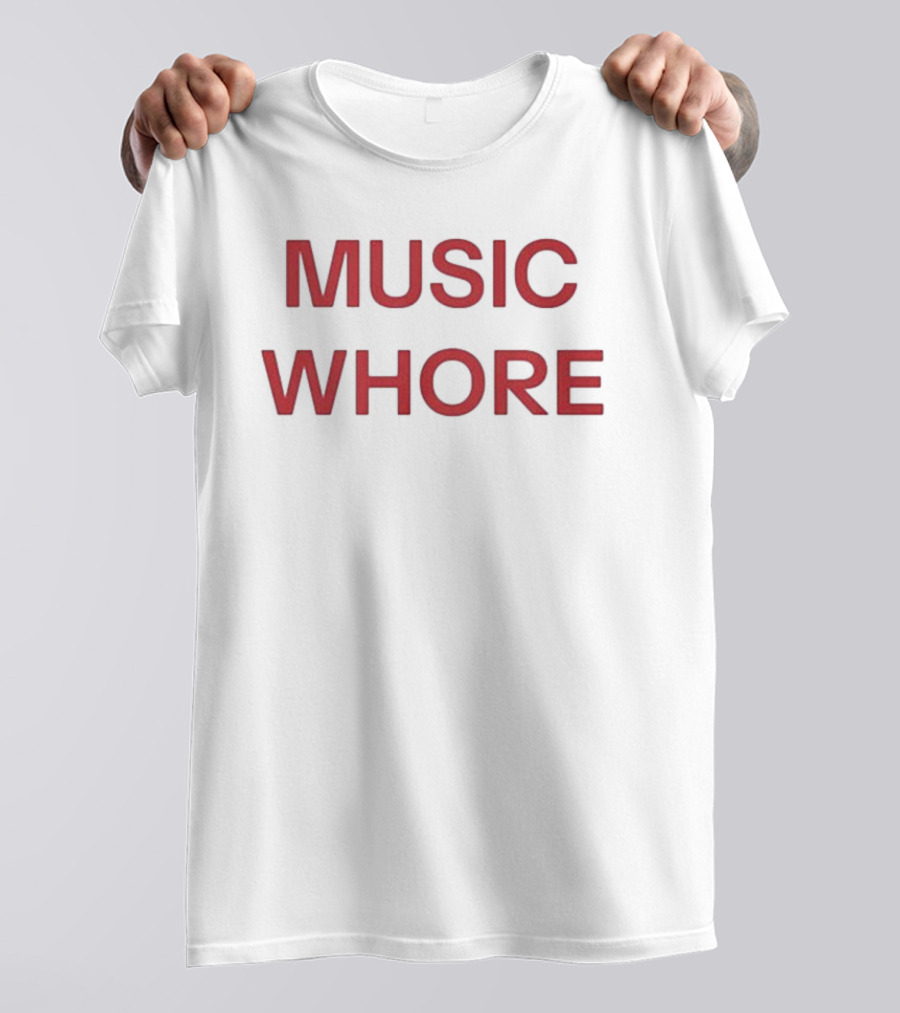 "Bold Red Text Music Whore Statement" T-Shirt