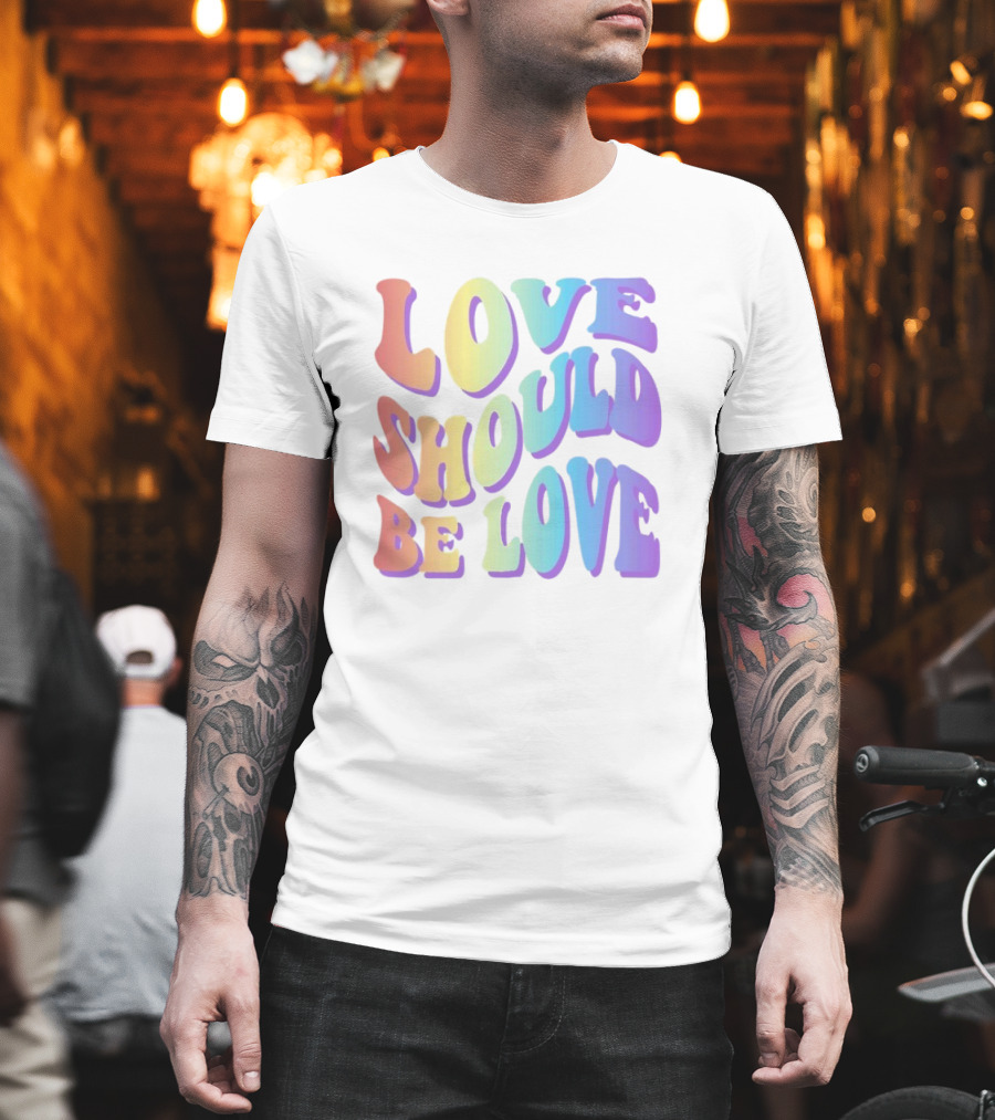 Love Should Be Love Colorful 70s Style Rainbow Text T-Shirt