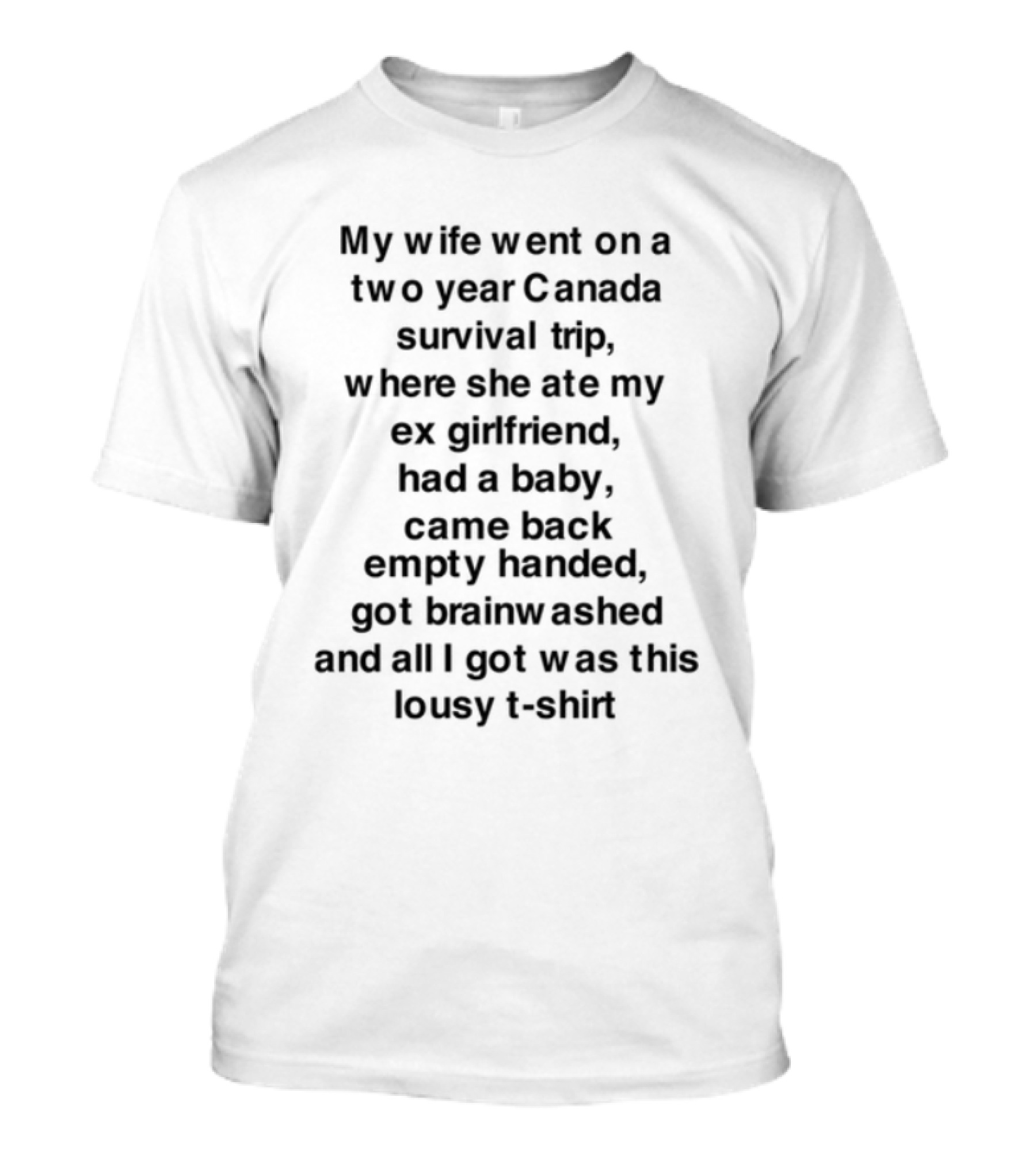 My Wife Went On A Two Year Canada Survival Trip And All I Got Was This Yoga T-Shirt