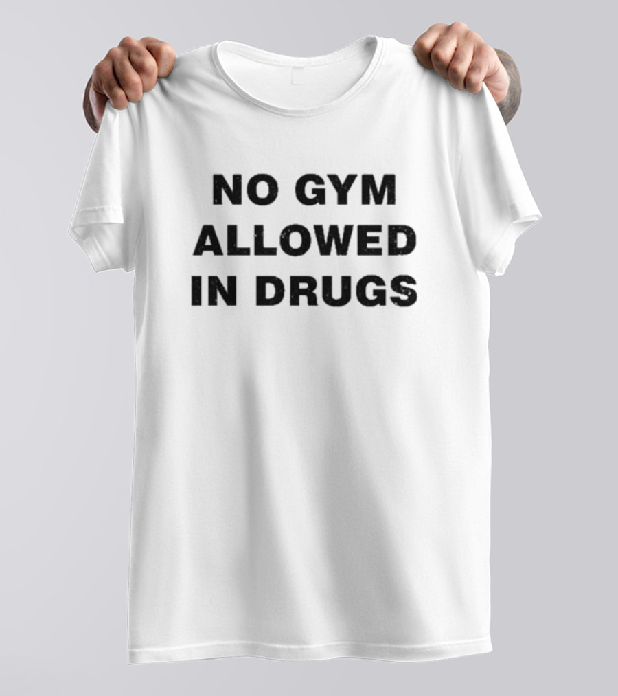Machine Gun Kelly Wearing No Gym Allowed In Drugs Statement T-Shirt