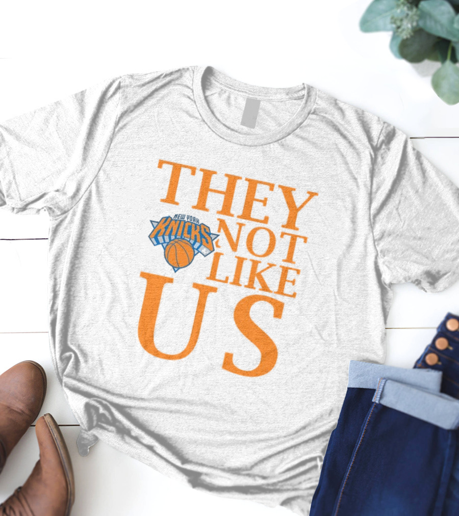 New York Knicks They Not Like Us T-Shirt