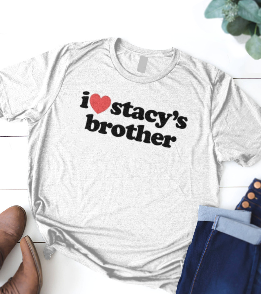 Mad Tsai I Love Stacy's Brother Red Heart Text White T-Shirt