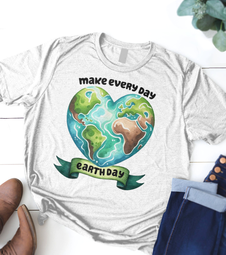Make Every Day Earth Day Heart Shaped Planet T-Shirt
