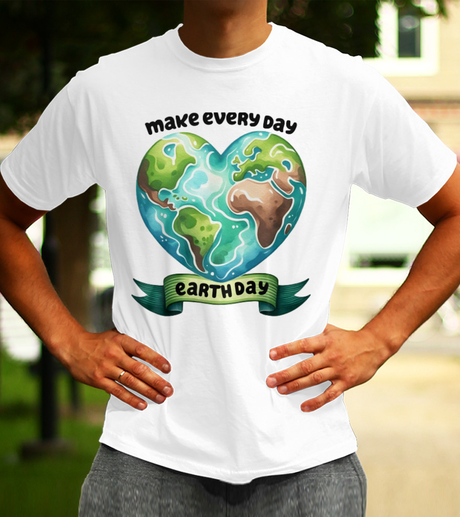 Make Every Day Earth Day Heart Shaped Planet T-Shirt