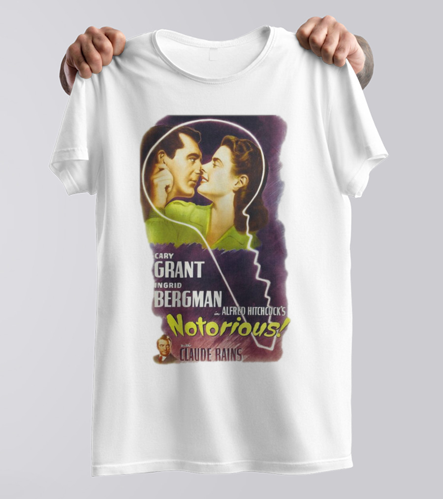 Cary Grant Ingrid Bergman In Alfred Hitchcock's Notorious With Claude Rains T-Shirt