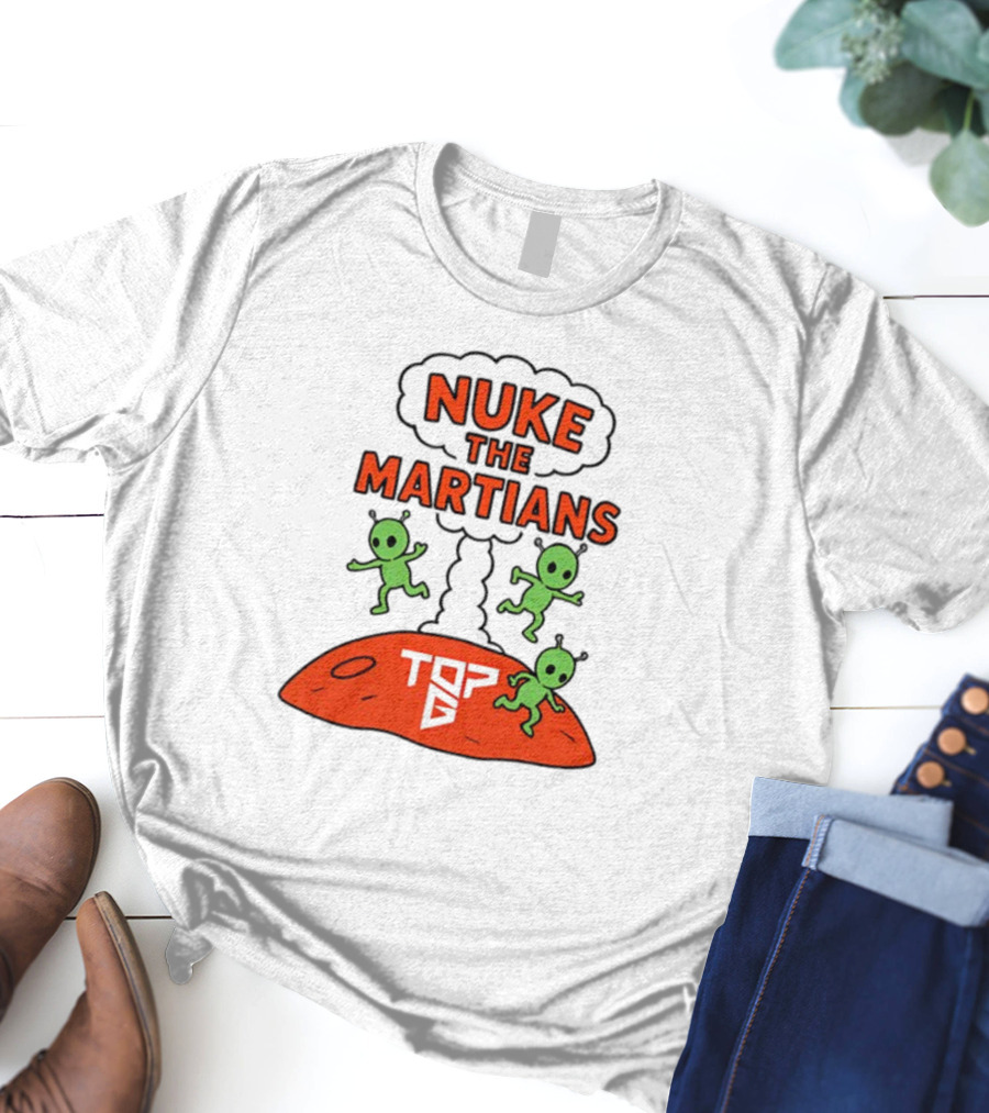 Nuke The Martians Top G Alien Theme T-Shirt