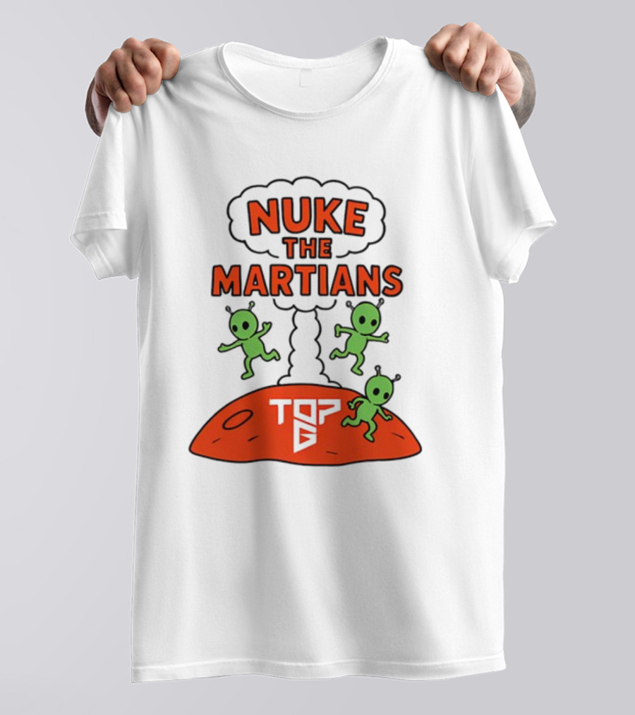 Nuke The Martians Top G Alien Theme T-Shirt