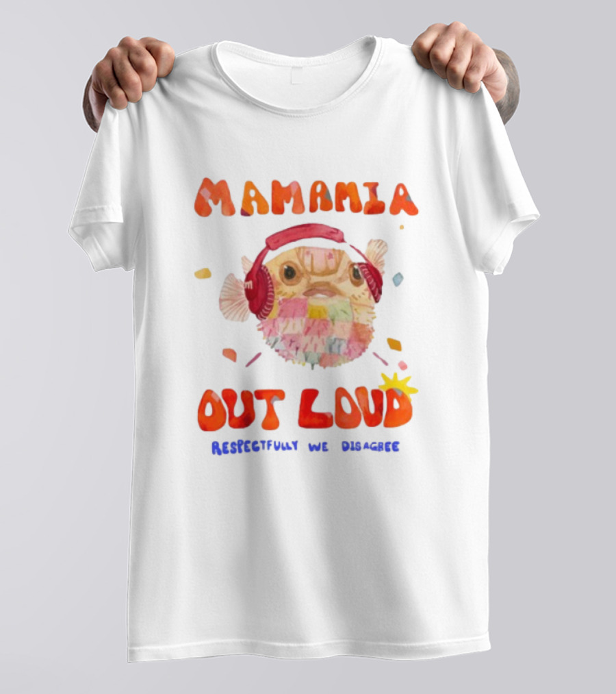 MAMAMIA Out Loud Rediscover The Disguise Pufferfish Headphones T-Shirt