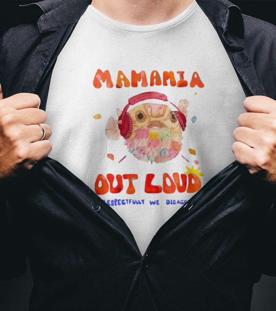 MAMAMIA Out Loud Rediscover The Disguise Pufferfish Headphones T-Shirt