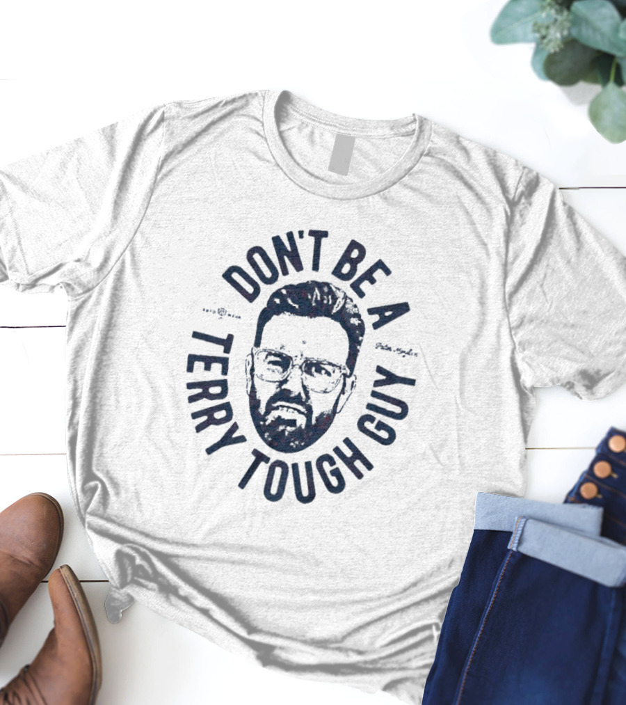 Peter Moylan Don't Be A Terry Tough Guy Face Graphic T-Shirt