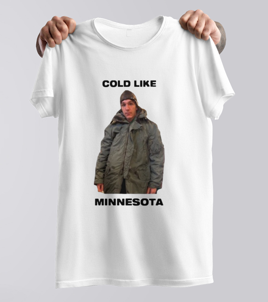 Cold Like Minnesota Winter Jacket Role Model T-Shirt