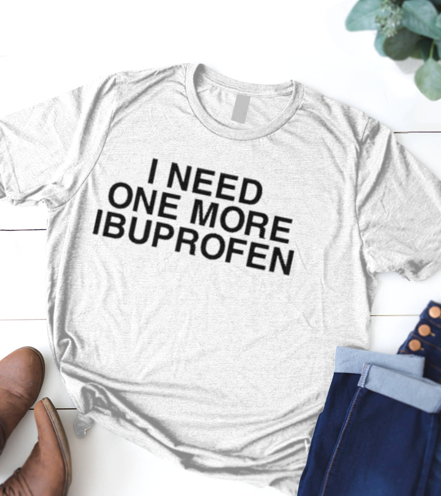 Phil Lester I Need One More Ibuprofen T-Shirt