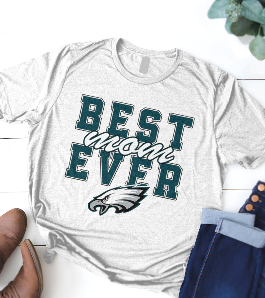 Philadelphia Eagles Best Mom Ever Stacked T-Shirt