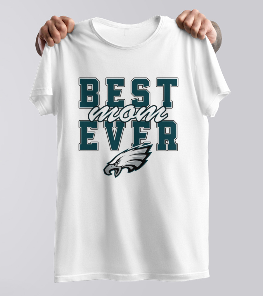 Philadelphia Eagles Best Mom Ever Stacked T-Shirt