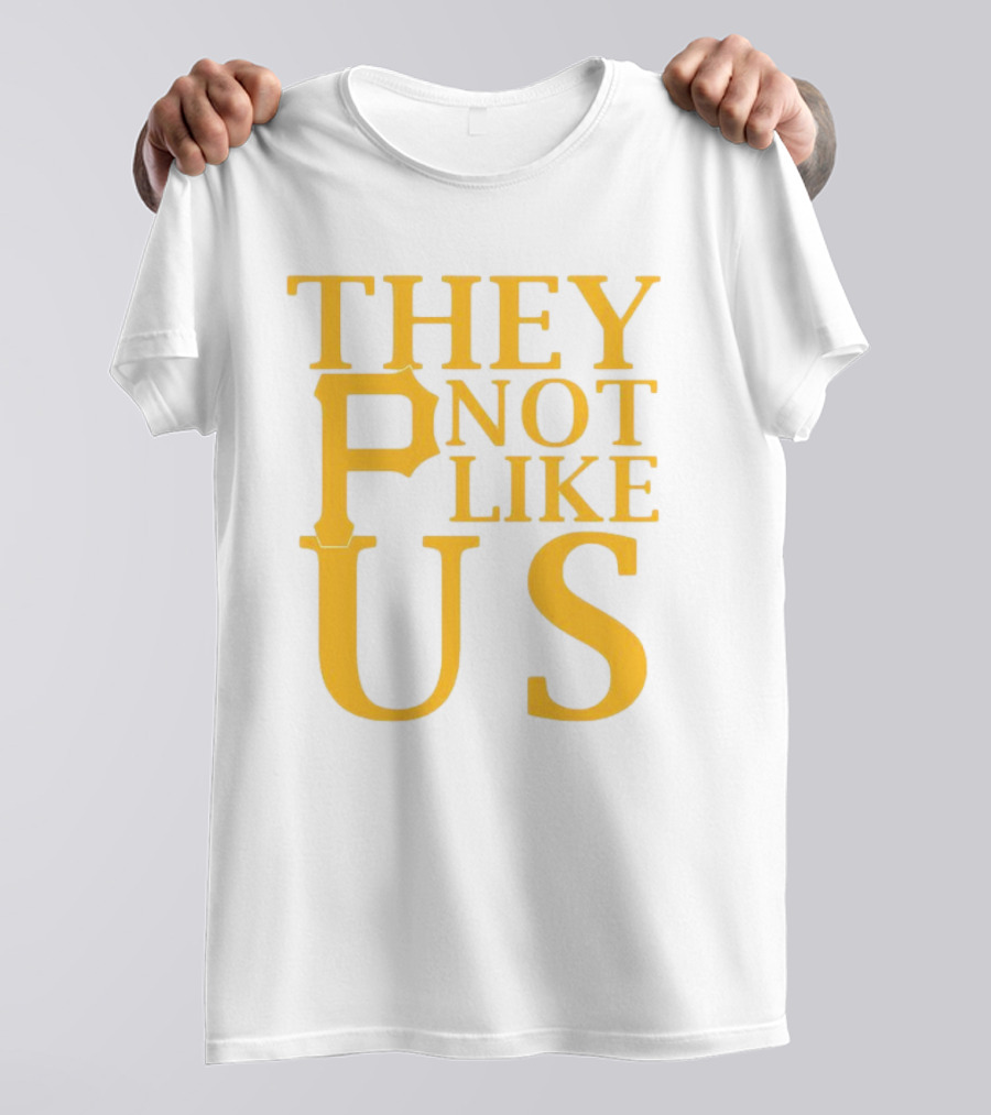 Pittsburgh Pirates They Not Like Us MLB Fan Pride T-Shirt