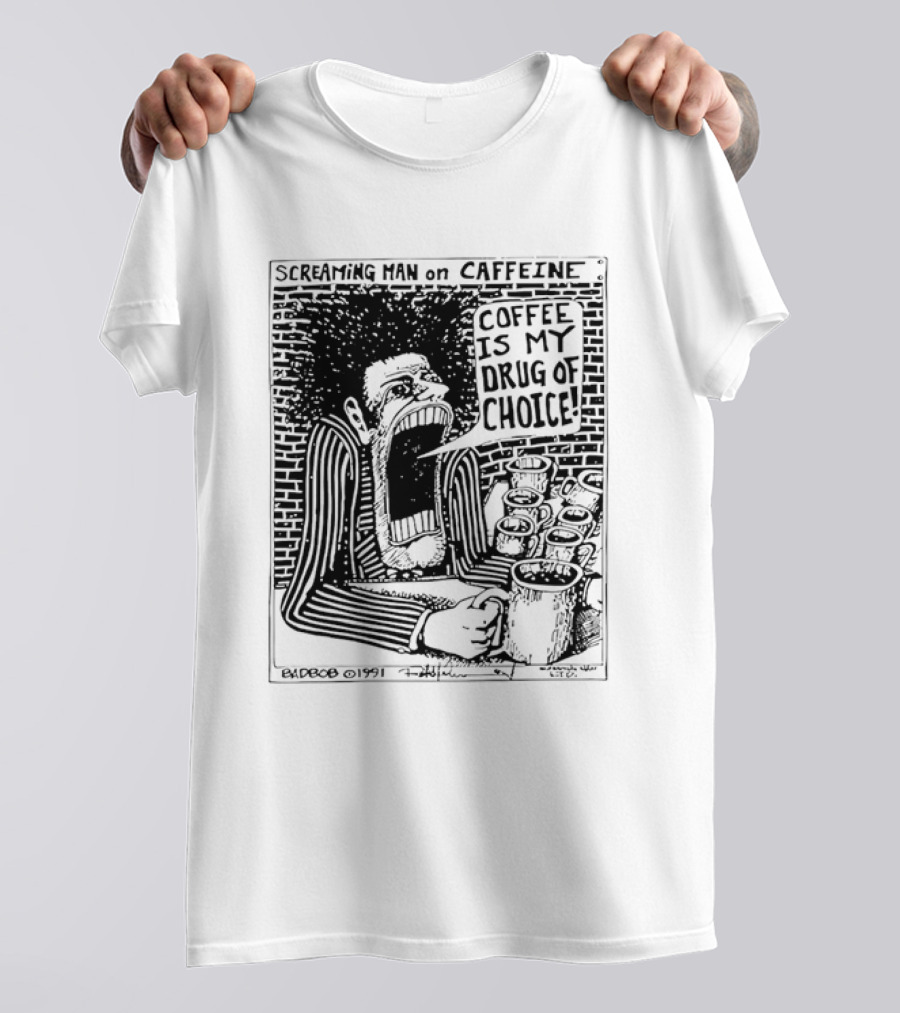 Screaming Man Caffeine Coffee Is My Drug Of Choice T-Shirt