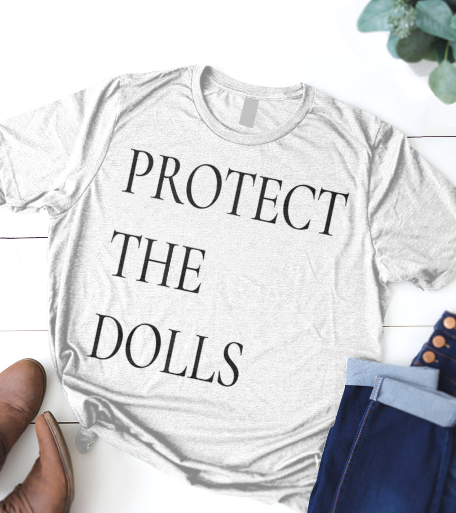 PROTECT THE DOLLS T-Shirt