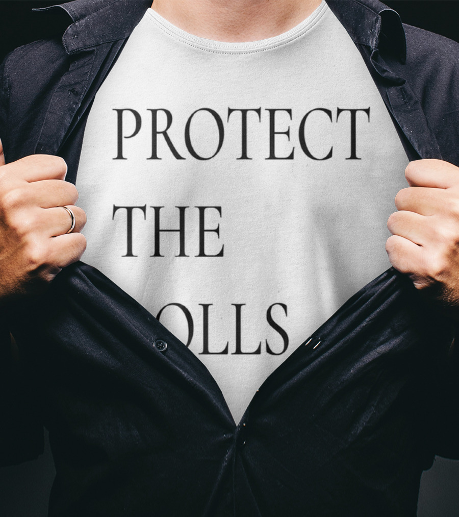 PROTECT THE DOLLS T-Shirt