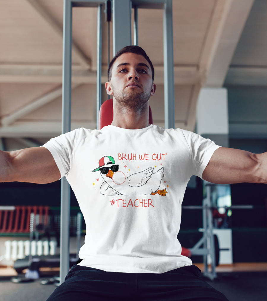 Bruh We Out Teacher Silly Goose Bubblegum Sunglasses Cap T-Shirt