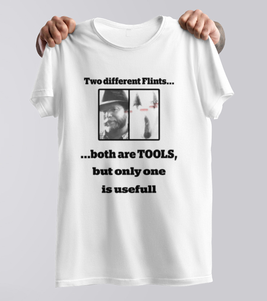 Two Different Flints Both Are Tools But Only One Is Useful T-Shirt
