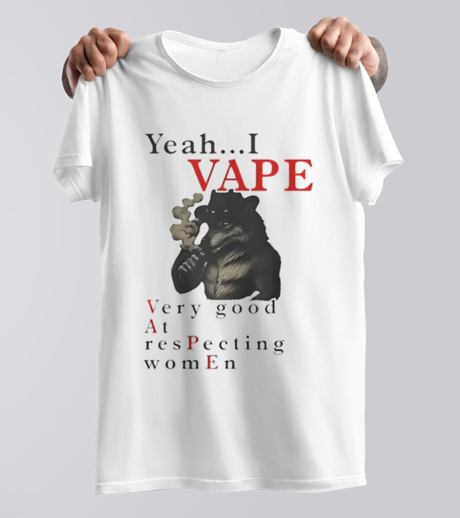 Yeah I Vape Respect Women Stylized Bear Smoking T-Shirt