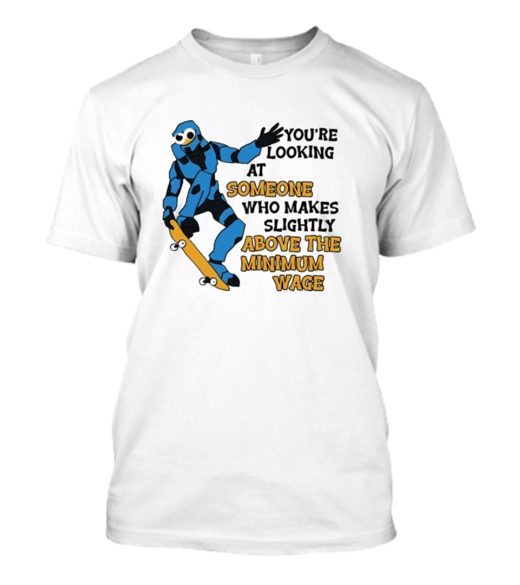 Skating Robot Humor Someone Above The Minimum Wage T-Shirt