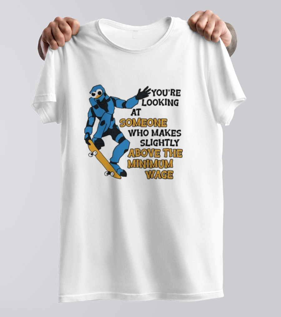 Skating Robot Humor Someone Above The Minimum Wage T-Shirt