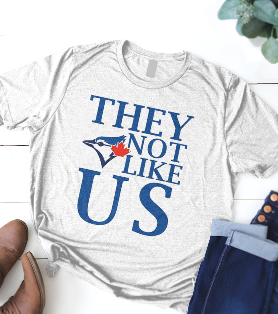 Toronto Blue Jays They Not Like Us Blue Jay And Maple Leaf Symbol T-Shirt