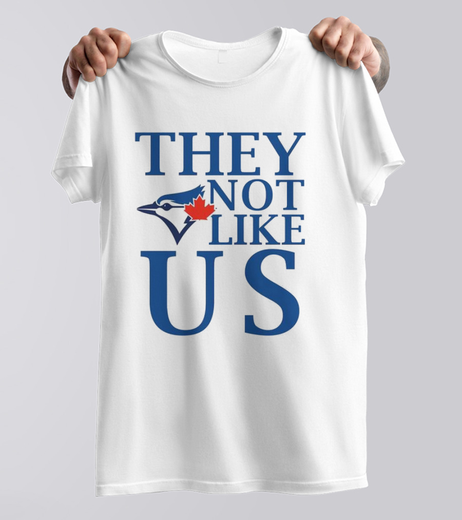 Toronto Blue Jays They Not Like Us Blue Jay And Maple Leaf Symbol T-Shirt