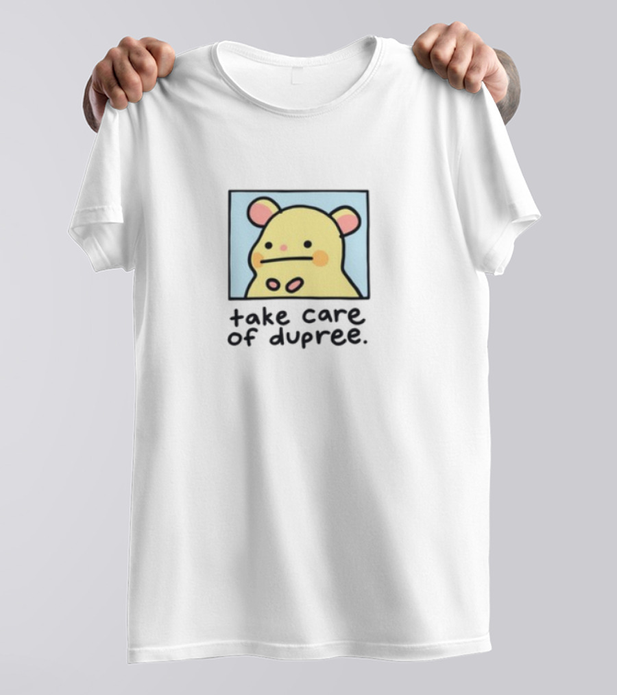 Take Care Of Dupree Cartoon Bear T-Shirt