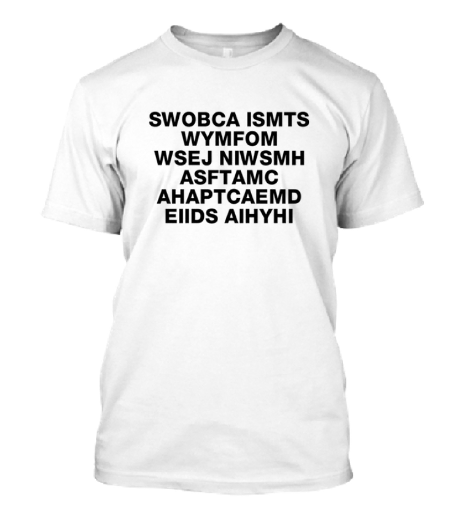 Swobca Ismts Wymfom Wsej Niwsmh Asftamc Ahaptcaemd T-Shirt