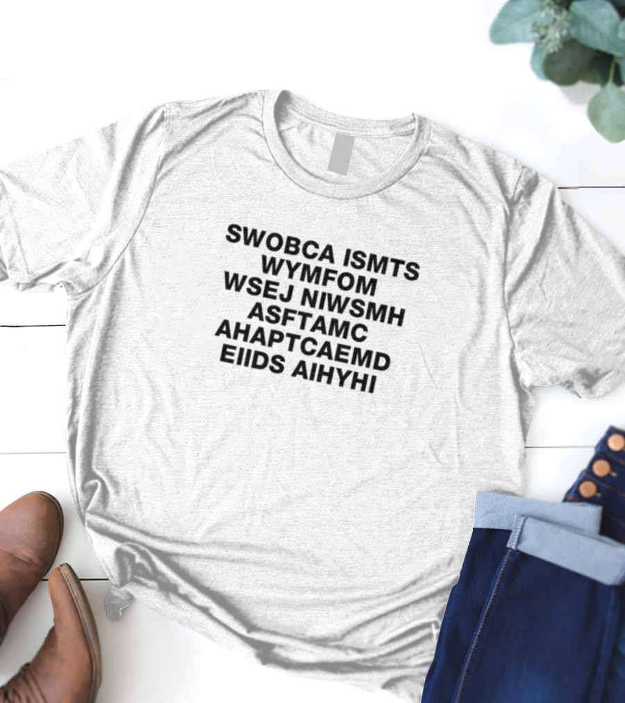 Swobca Ismts Wymfom Wsej Niwsmh Asftamc Ahaptcaemd T-Shirt