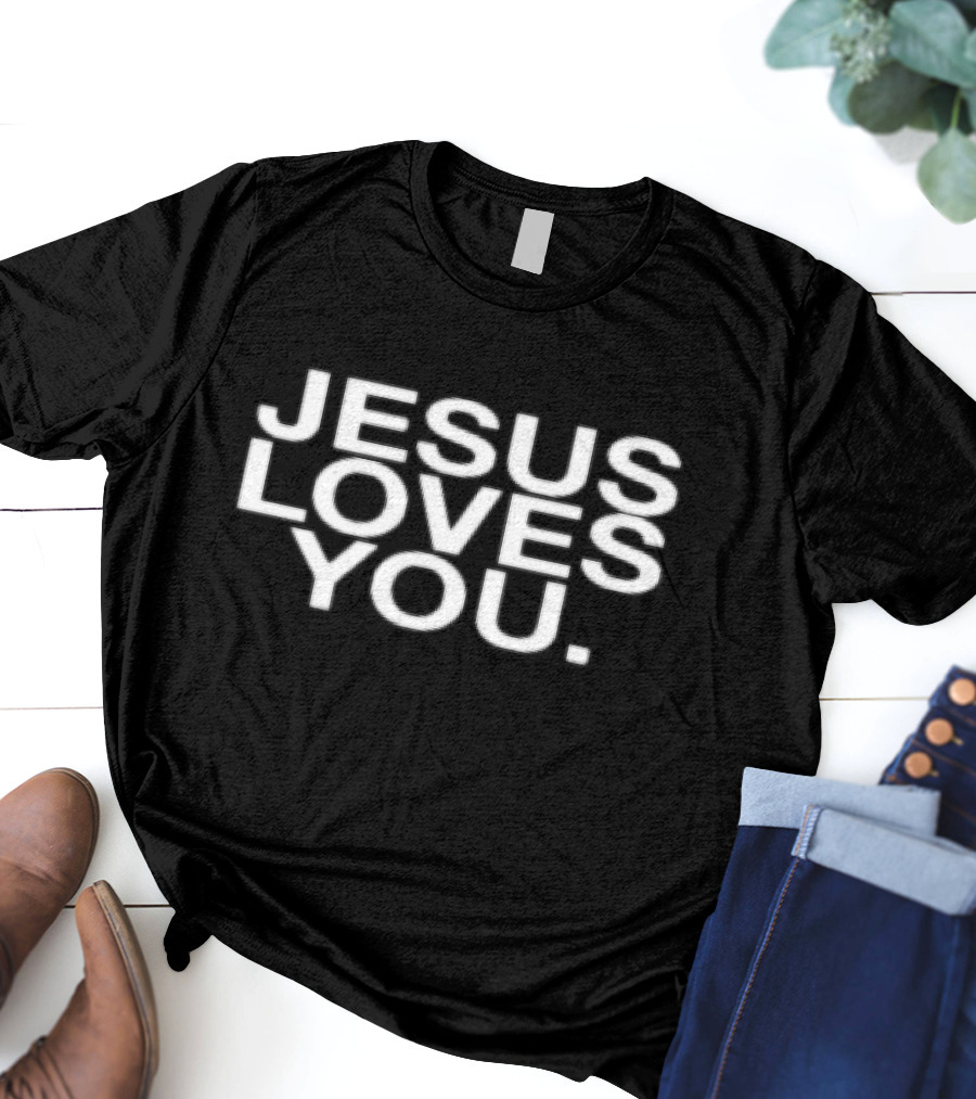 Jesus Loves You Bold White Text T-Shirt