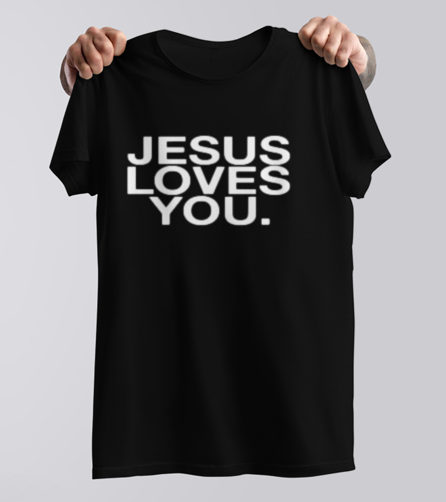 Jesus Loves You Bold White Text T-Shirt
