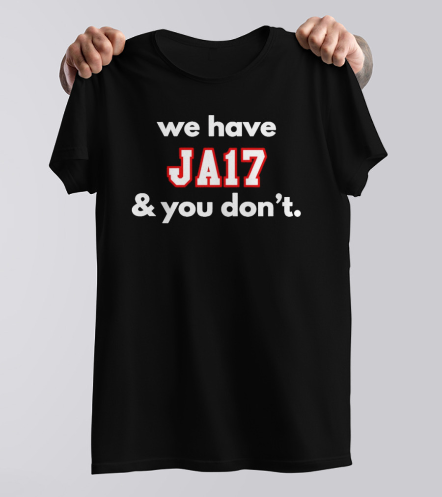Josh Allen MVP We Have JA17 & You Don’t T-Shirt