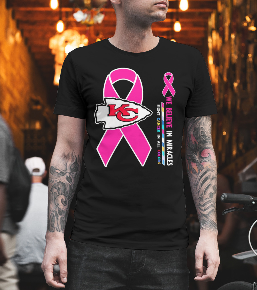 Kansas City Chiefs Pink Ribbon We Believe In Miracles Fight Cancer In All Colors T-Shirt