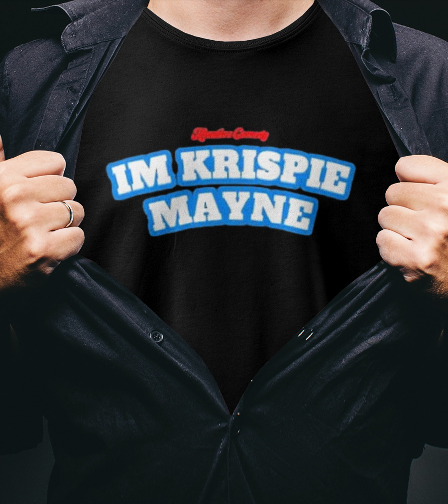 Kreative Comedy IM KRISPIE MAYNE Blue And Red Text T-Shirt
