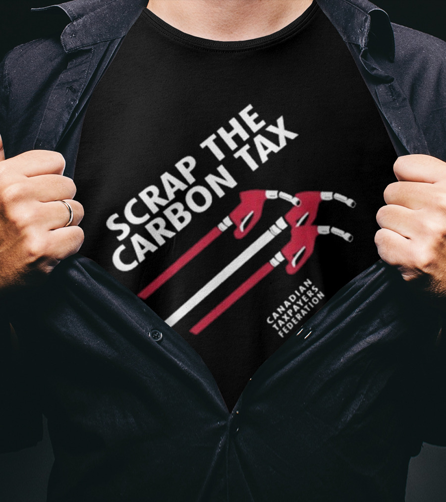 Scrap The Carbon Tax Canadian Taxpayers Federation Fuel Nozzles T-Shirt