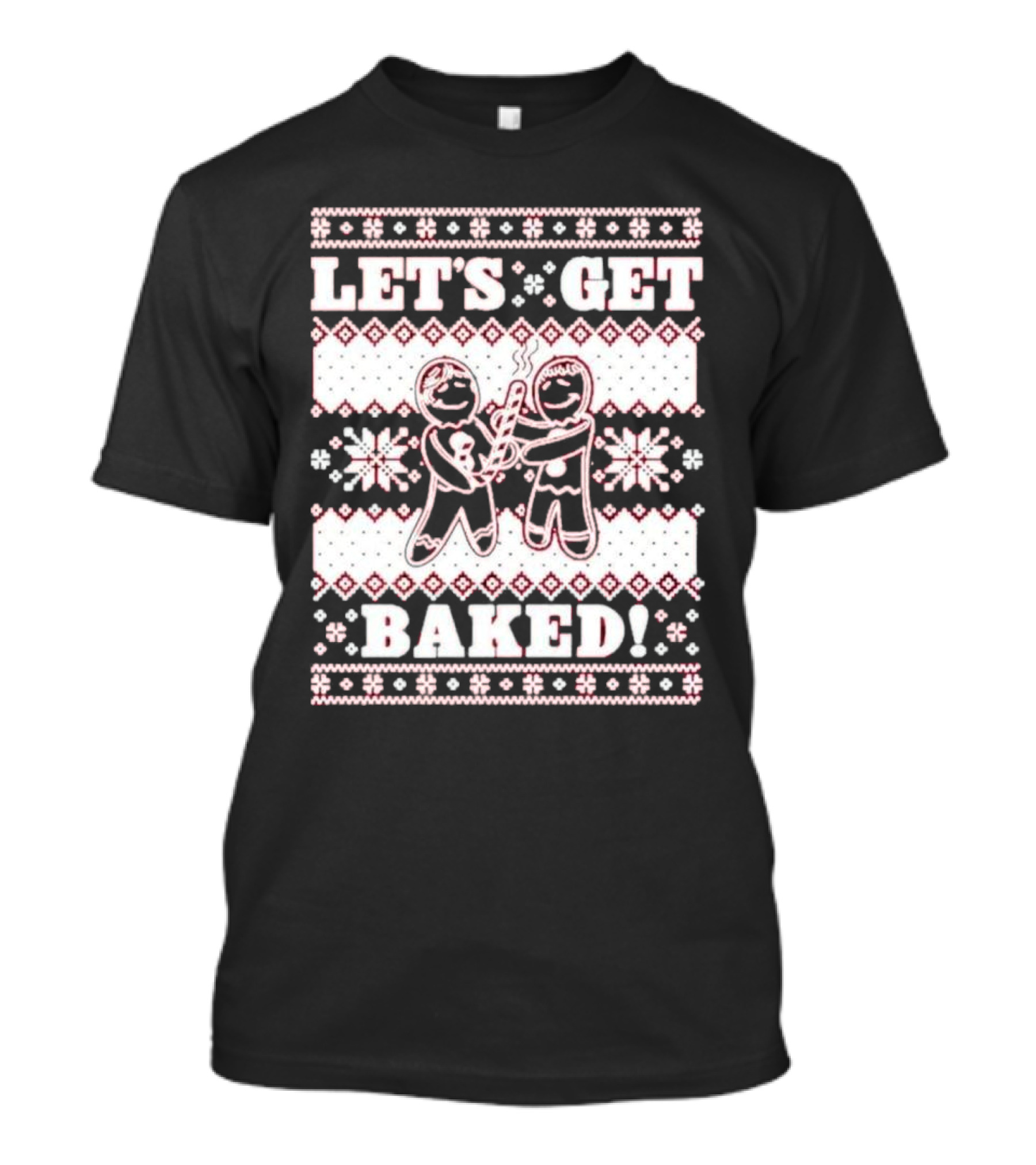 Let's Get Baked Christmas Funny Gingerbread Joint Ugly Sweater Style T-Shirt