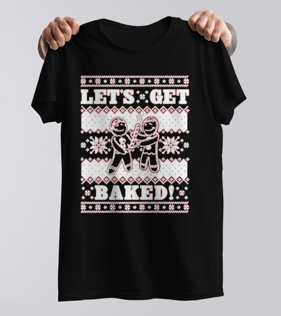 Let's Get Baked Christmas Funny Gingerbread Joint Ugly Sweater Style T-Shirt