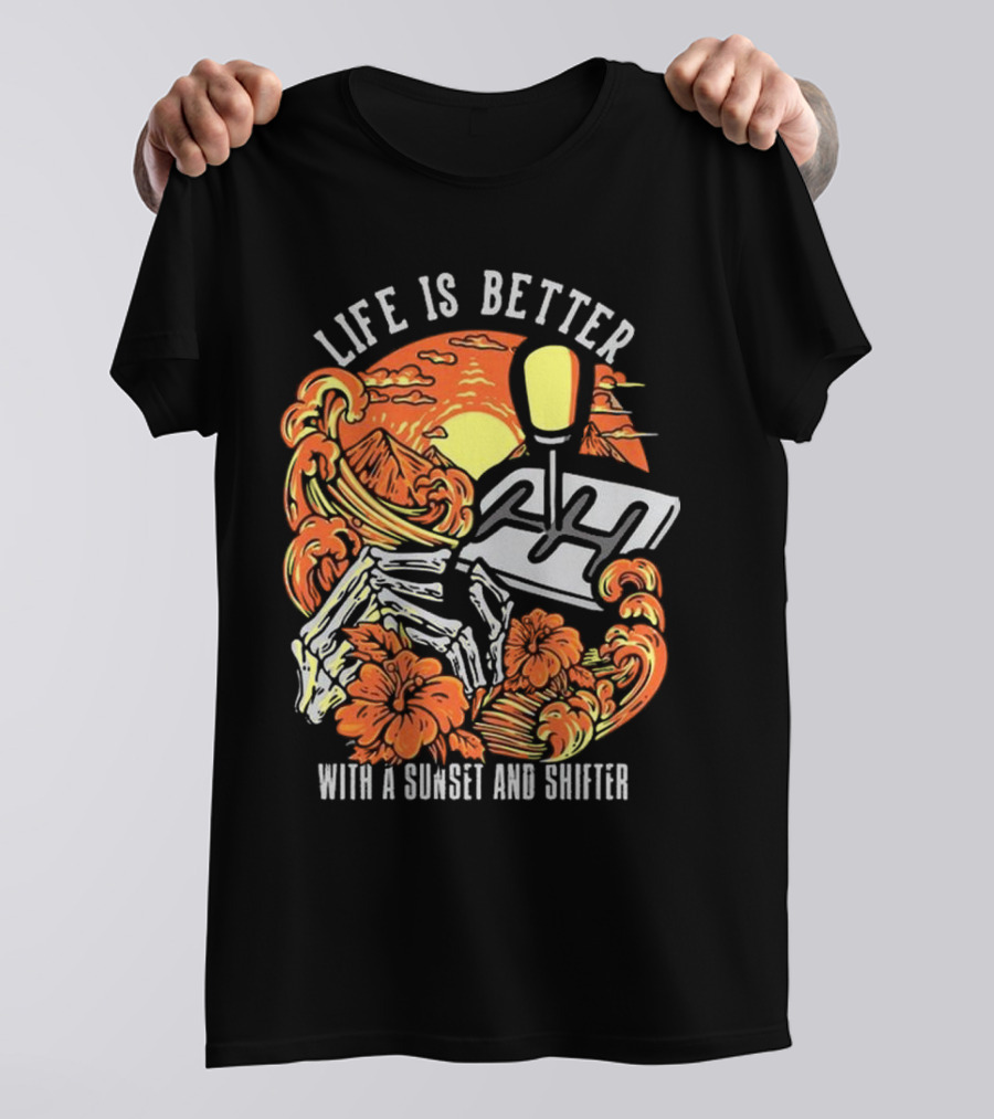 Life Is Better With A Sunset And Shifter Orange Skeleton Floral Waves T-Shirt