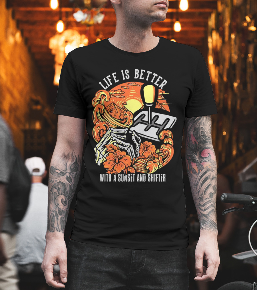 Life Is Better With A Sunset And Shifter Orange Skeleton Floral Waves T-Shirt