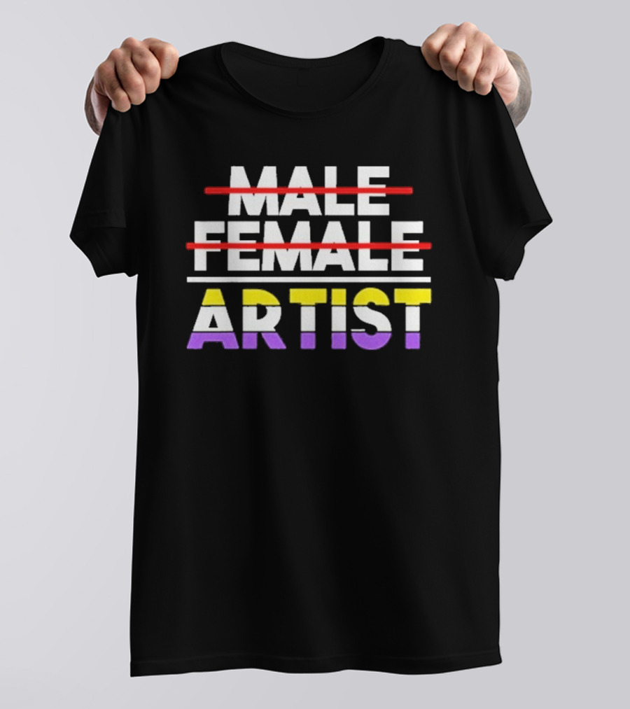 "Nonbinary Artist Pride Message With Crossed Out Male Female Text" T-Shirt