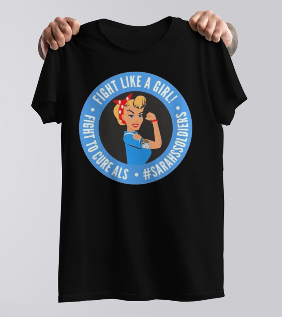 Fight Like A Girl Matt Quatraro Fight To Cure ALS #SarahsSoldiers T-Shirt