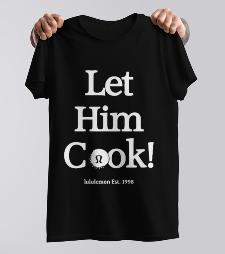 Let Him Cook Lululemon Est 1998 T-Shirt