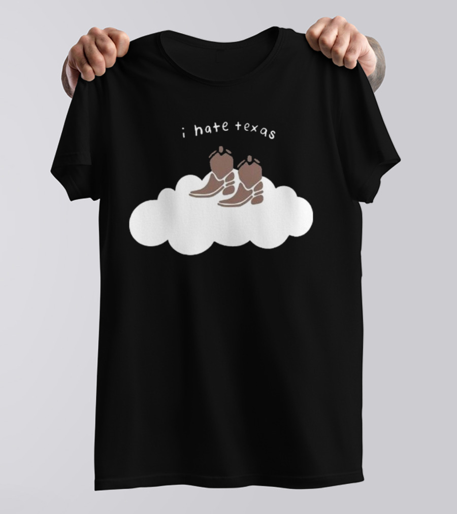 I Hate Texas Cowboy Boots On Cloud T-Shirt